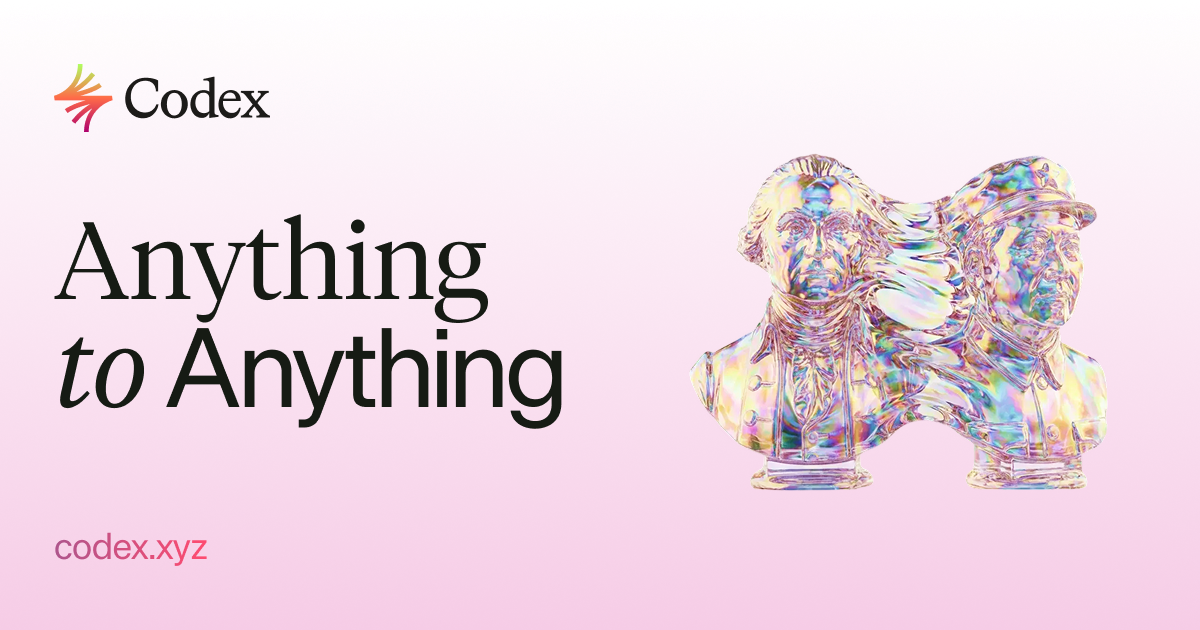 Codex FX — Anything to Anything