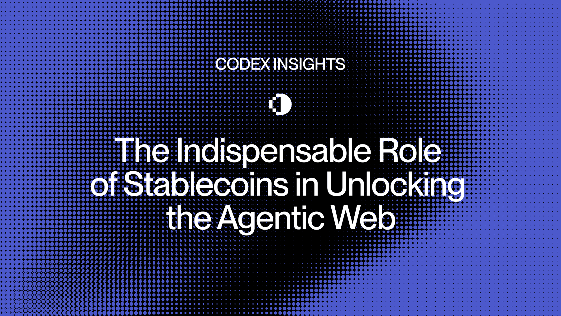 The Indispensable Role of Stablecoins in Unlocking the Agentic Web